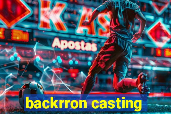 backrron casting